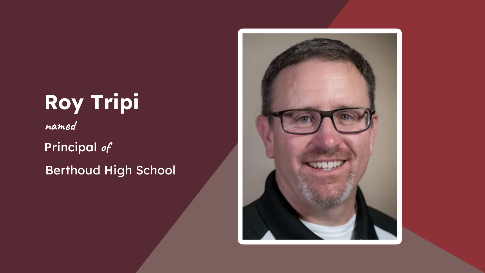 Roy Tripi Named Principal of Berthoud High School Thompson School District News